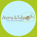 Acorns & Twigs
