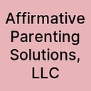 Affirmative Parenting Solutions