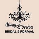 Always & Forever Bridal & Formal Wear logo