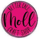 Better Call Moll Craft Shop