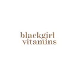 Black Girl Vitamins