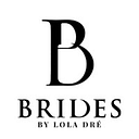 Brides by Lola Dre