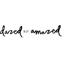 dazedbutamazed
