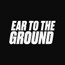 Ear to the Ground