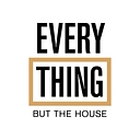 Everything But The House