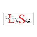 For Your Life Style