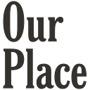 Our Place