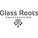 Glass Roots Construction, LLC