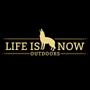 Life is Now Outdoors LLC