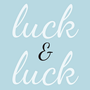 Luck and Luck