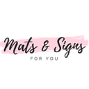 Mats and Signs For You
