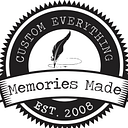 Memories Made Custom