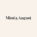 Mimi & August