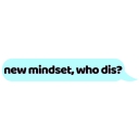 New Mindset, Who Dis? logo