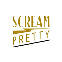 Scream Pretty