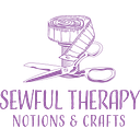 Sewful Therapy - Notions & Crafts