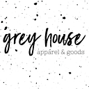 Grey House Goods