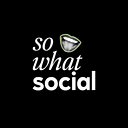 So What Social