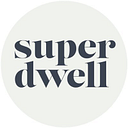 Superdwell