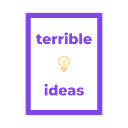 terrible ideas ca