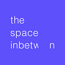 The Space InBetween