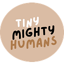 Tiny Mighty Humans