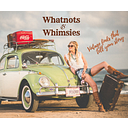 Whatnots & Whimsies