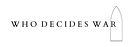 Logo for whodecideswar.com