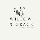 Willow and Grace ~ a lifestyle boutique