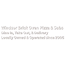 WINDSOR BRICK OVEN PIZZA