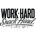WORK HARD SNACK HARD