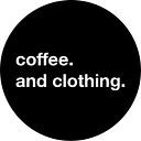 Coffee and Clothing