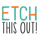etchthisout