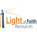Light of Faith Resources