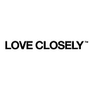 loveclosely