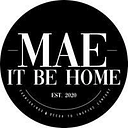 Mae It Be Home