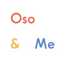Oso & Me