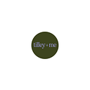 Tilley + Me