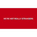 We're Not Really Strangers